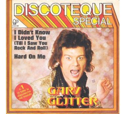 Gary Glitter ‎– I Didn't Know I Loved You / Hard On Me - 45 RPM