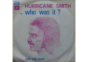 Hurricane Smith ‎– Who Was It?  - 45 RPM