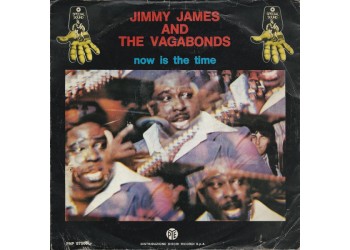 Jimmy James And The Vagabonds* ‎– Now Is The Time / Want You So Much - 45 RPM