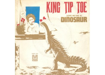 King Tip Toe ‎– (Love Me Like A) Dinosaur - 45 RPM