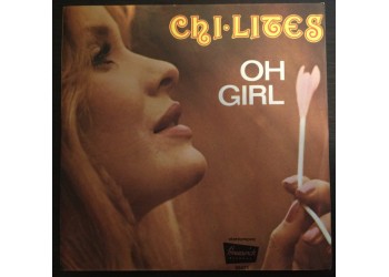 Chi Lites* ‎– Oh Girl - 45 RPM