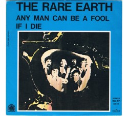 The Rare Earth* ‎– Any Man Can Be A Fool / If I Die - 45 RPM
