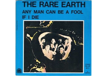 The Rare Earth* ‎– Any Man Can Be A Fool / If I Die - 45 RPM