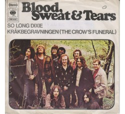 Blood, Sweat & Tears* ‎– So Long Dixie / Kråkbegravningen (The Crow's Funeral) - 45 RPM