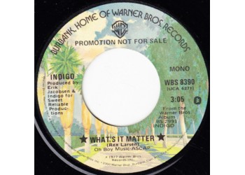 Indigo (26) ‎– What's It Matter / Come To The Lady That Loves You - 45 RPM