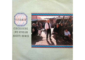 Vitamin Z ‎– Circus Ring (We Scream About) Remix, Vinyl, 12", 45 RPM, Uscita: 1985