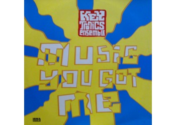 Key Tronics Ensemble ‎– Music You Got Me, Vinyl, 12", 33 ⅓ RPM, Uscita 1993