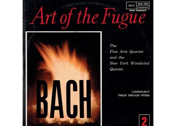 Johann Sebastian Bach - The Fine Arts Quartet And The New York Woodwind Quintet ‎– Art Of The Fugue - Contrapuncti One Twelve Through Fifteen - VOL. 2 - LP/VINILE