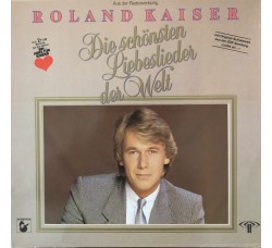 Roland Kaiser ‎– Die Schönsten Liebeslieder Der Welt  -