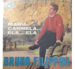 Bruno Filippini - Solo Copertina - Maria carmela ... Etichetta MRC 45 A 209