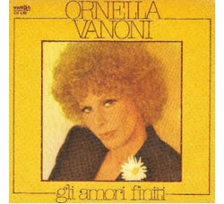 Ornella Vanoni ‎– Gli Amori Finiti - 45 RPM