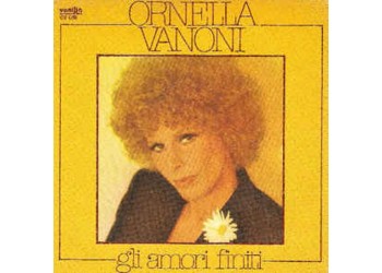 Ornella Vanoni ‎– Gli Amori Finiti - 45 RPM
