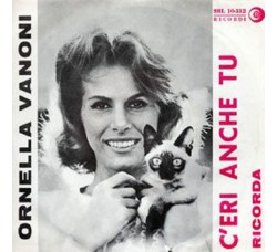 Ornella Vanoni ‎– C'Eri Anche Tu - 45 RPM
