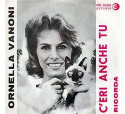 Ornella Vanoni ‎– C'Eri Anche Tu - 45 RPM