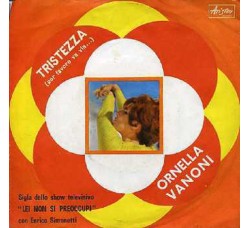 Ornella Vanoni ‎– Tristezza (Per Favore Va Via...) - 45 RPM
