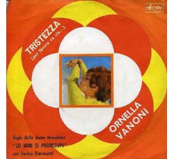 Ornella Vanoni ‎– Tristezza (Per Favore Va Via...) - 45 RPM