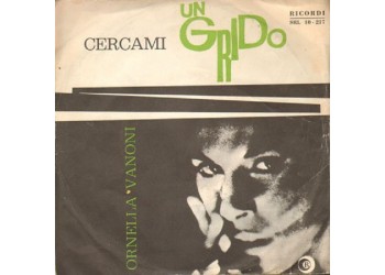 Ornella Vanoni ‎– Cercami / Un Grido - 45 RPM