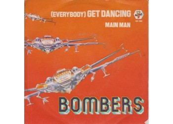 Bombers ‎– (Everybody) Get Dancin' - 45 RPM