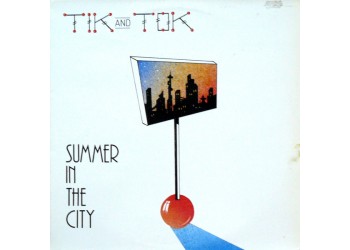 Tik & Tok ‎– Summer In The City - LP/Vinile