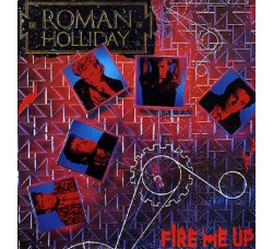 Roman Holliday ‎– Fire Me Up - LP/Vinile