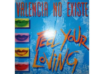 Valencia No Existe ‎– Feel Your Loving - LP/Vinile