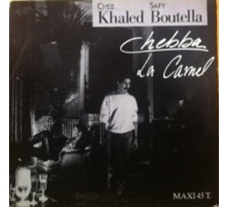 Cheb Khaled & Safy Boutella ‎– Chebba / La Camel - LP/Vinile