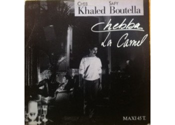 Cheb Khaled & Safy Boutella ‎– Chebba / La Camel - LP/Vinile