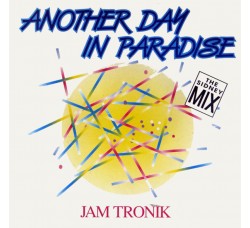 Jam Tronik ‎– Another Day In Paradise (The Sidney Mix) - LP/Vinile