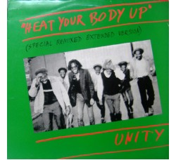 Unity – Heat Your Body Up (Special Remixed Extended Version) - LP/Vinile
