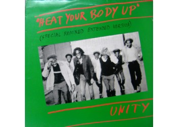 Unity – Heat Your Body Up (Special Remixed Extended Version) - LP/Vinile