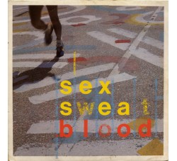 Sex Sweat & Blood (The New Dancability) - LP/Vinile