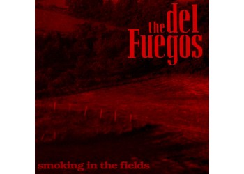 The Del Fuegos ‎– Smoking In The Fields - LP/Vinile
