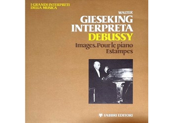 Claude Debussy, Walter Gieseking ‎– Images - Pour Le Piano - Estampes - LP/Vinile