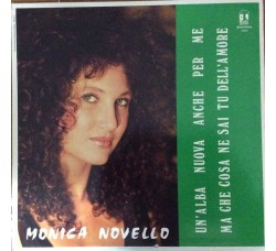 Monica Novello ‎– Un'Alba Nuova Anche Per Me / Ma Che Cosa Ne Sai Tu Dell'Amore - LP/Vinile