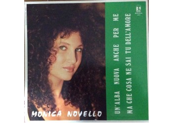 Monica Novello ‎– Un'Alba Nuova Anche Per Me / Ma Che Cosa Ne Sai Tu Dell'Amore - LP/Vinile