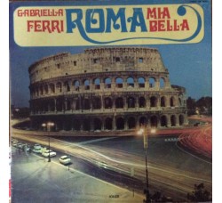 Gabriella Ferri ‎– Roma Mia Bella - LP/Vinile