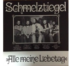 Schmelztiegel ‎– Alle Meine Lebetag - LP/Vinile