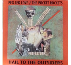 Peg Leg Love/The Pocket Rocket - Hail To The Outsiders  - LP/Vinile