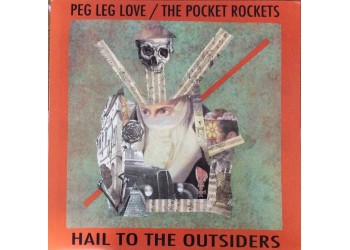 Peg Leg Love/The Pocket Rocket - Hail To The Outsiders  - LP/Vinile