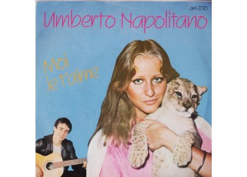 Umberto Napolitano ‎– Moi Je T'Aime - 45 RPM