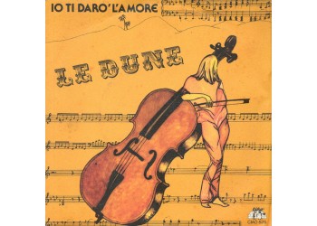 Le Dune ‎– Io Ti Darò L'Amore - 45 RPM