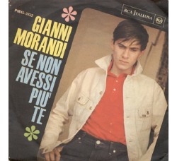 Gianni Morandi ‎– Se Non Avessi Più Te - 45 RPM