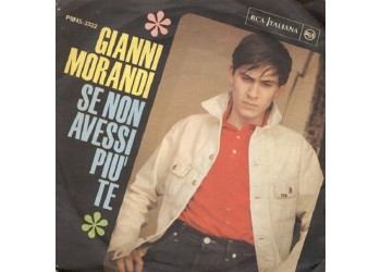 Gianni Morandi ‎– Se Non Avessi Più Te - 45 RPM