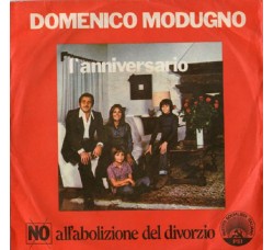Domenico Modugno / Arnoldo Foà ‎– L'Anniversario / Cosa Ne Pensa Del Divorzio -Vinyl, 7", 45 RPM - Uscita:1974