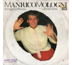 Manrico Mologni ‎– Immagina Un Pianeta / La Terza Donna - 45 RPM