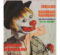 Sandra Mondaini ‎– Sbirulino / Rabarbaro Rabarbaro - 45 RPM