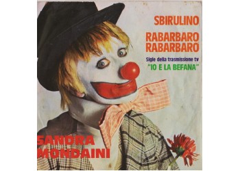 Sandra Mondaini ‎– Sbirulino / Rabarbaro Rabarbaro - 45 RPM