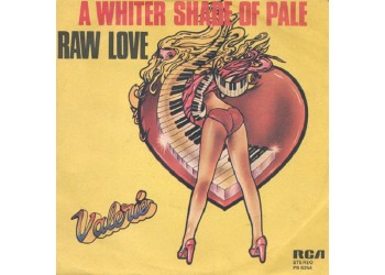 Valérie ‎– A Whiter Shade Of Pale / Raw Love - 45 RPM