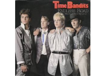 Time Bandits ‎– Endless Road (And I Want You To Know My Love) - 45 RPM