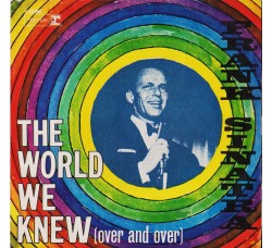 Frank Sinatra ‎– The World We Knew (Over And Over) - 45 RPM